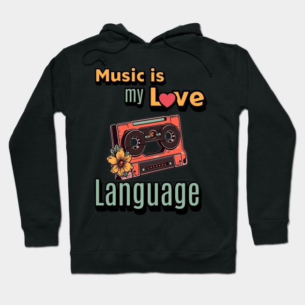 Music is My Love Laguage Hoodie by IncpetionWear